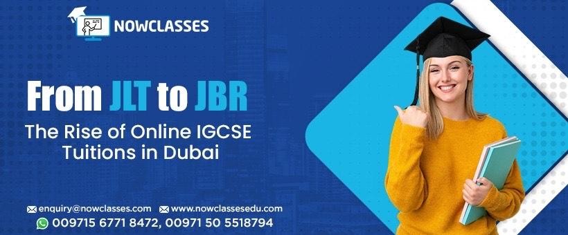 IGCSE tuitions in JLT