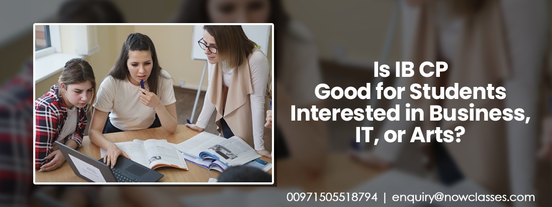 Is IB CP Good for Students Interested in Business, IT, or Arts?