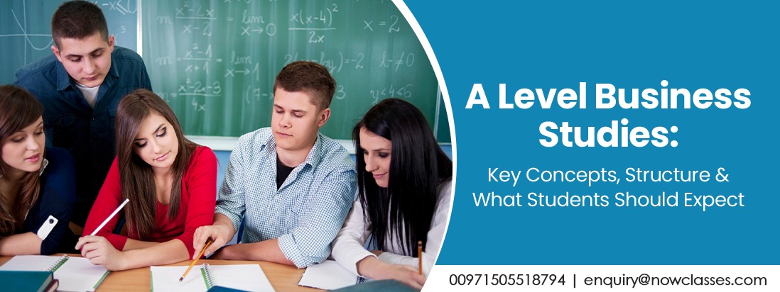A Level Business Studies: Key Concepts, Structure & What Students Should Expect