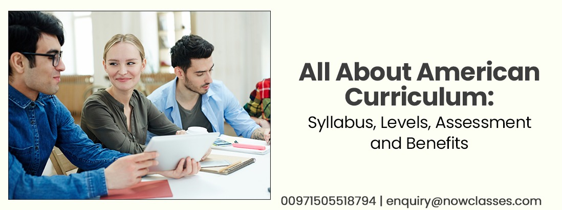 All About American Curriculum: Syllabus, Levels, Assessment & Benefits