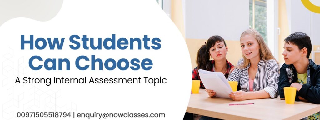 How Students Can Choose A Strong Internal Assessment Topic