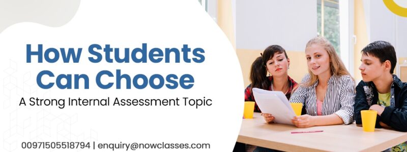 How Students Can Choose A Strong Internal Assessment Topic