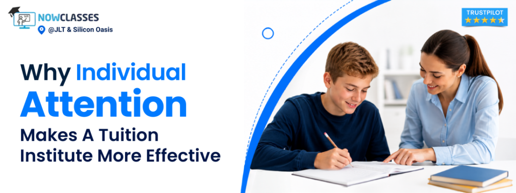 Why Individual Attention Makes A Tuition Institute More Effective
