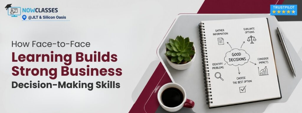 How Face-to-Face Learning Builds Strong Business Decision-Making Skills