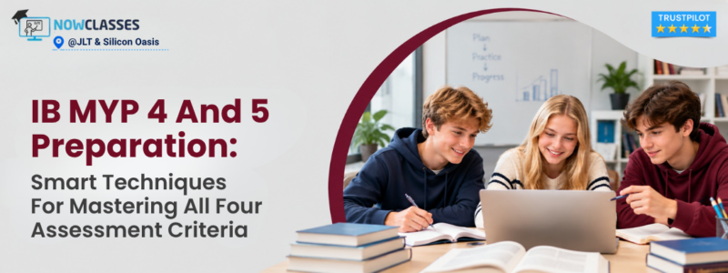 IB MYP 4 And 5 Preparation: Smart Techniques For Mastering All Four Assessment Criteria